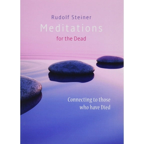 Meditations: Meditations for the Dead: Connecting to Those Who Have Died (Paperback)