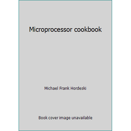 Microprocessor cookbook, Used [Hardcover]