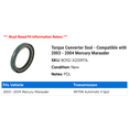 thumbnail image 2 of Torque Converter Seal - Compatible with 2003 - 2004 Mercury Marauder, 2 of 2