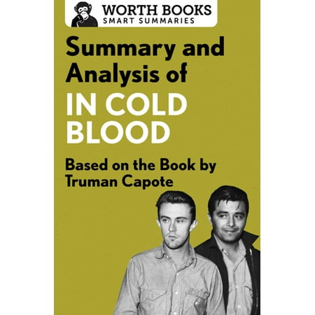 Summary and Analysis of In Cold Blood: A True Account of a Multiple Murder and Its Consequences -