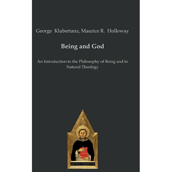 Being and God: An Introduction to the Philosophy of Being and to Natural Theology, (Hardcover)