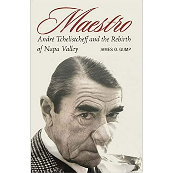 Maestro: André Tchelistcheff and the Rebirth of.. HARDCOVER – 2021