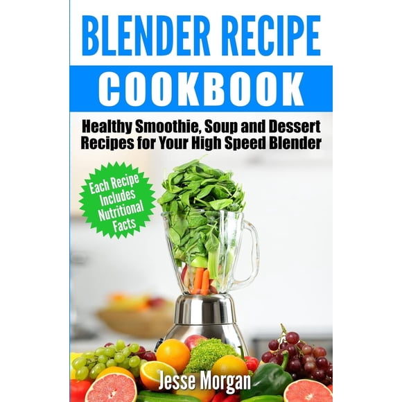 Libro de recetas CREATESPACE para licuadora: batidos, sopas y postres saludables
