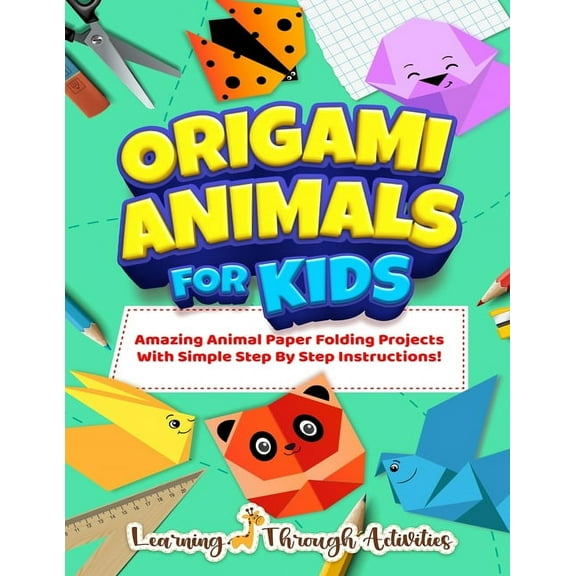 Origami Animals For Kids: Amazing Animal Paper Folding Projects With Simple Step By Step Instructions! (Origami Fun), (Paperback)