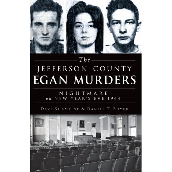 True Crime The Jefferson County Egan Murders: Nightmare on New Year's Eve 1964, (Paperback)