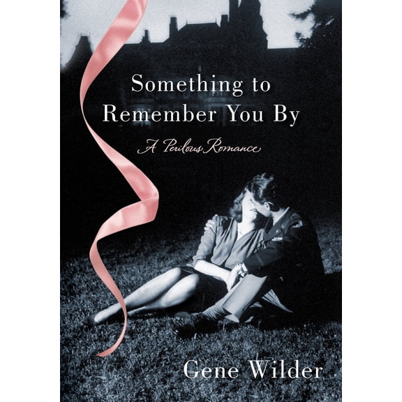 Something to Remember You By : A Perilous Romance (Paperback)