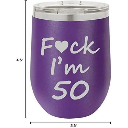 

12 oz Double Wall Vacuum Insulated Stainless Steel Stemless Wine Glass Coffee Travel Mug With Lid Fck I m 50 Funny 50th Birthday (Purple)