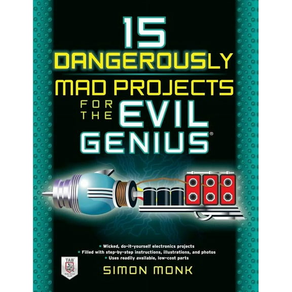 Evil Genius 15 Dangerously Mad Projects for the Evil Genius, (Paperback)