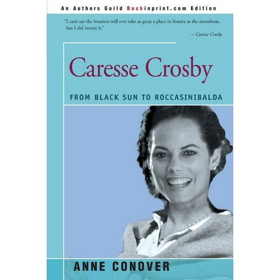 Caresse Crosby: From Black Sun to Roccasinibalda (Paperback) by Ms. Anne Conover, William F Claire