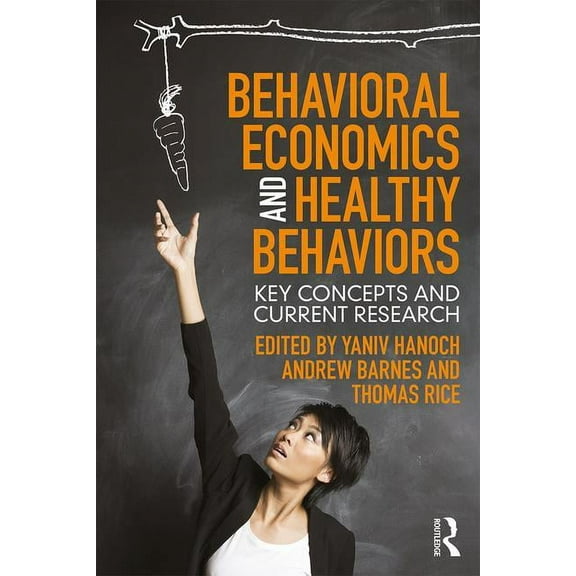 Behavioral Economics and Healthy Behaviors: Key Concepts and Current Research, (Paperback)