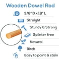 thumbnail image 4 of Dowel Rods Wood Sticks Wooden Dowel Rods - 3/8 x 18 Inch Unfinished Hardwood Sticks - for Crafts and DIYers - 50 Pieces by Woodpeckers, 4 of 8