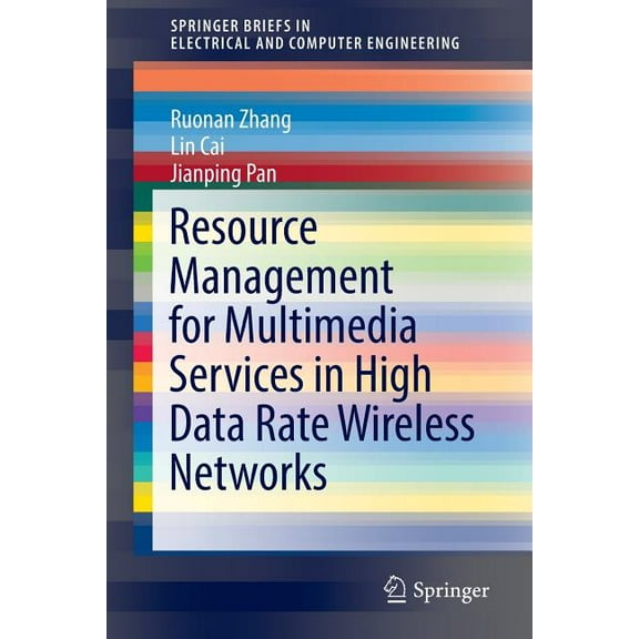 Springerbriefs in Electrical and Compute Resource Management for Multimedia Services in High Data Rate Wireless Networks, (Paperback)