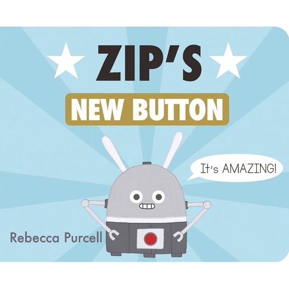 Zip the Robot Zip's New Button, (Board Book)