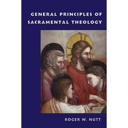 General Principles of Sacramental Theology (Paperback)