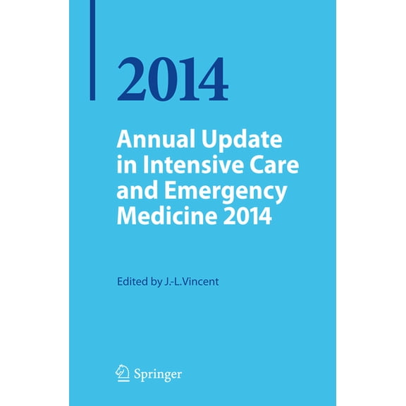 Annual Update in Intensive Care and Emer Annual Update in Intensive Care and Emergency Medicine 2014, Book 2014, (Paperback)