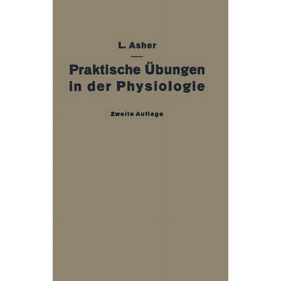 Praktische Ãbungen in Der Physiologie: Eine Anleitung FÃ¼r Studierende, (Paperback)
