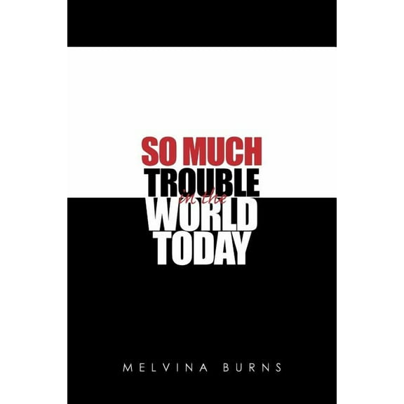 So Much Trouble in the World Today, (Paperback)