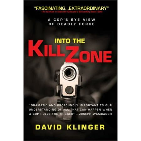 Into the Kill Zone : A Cop's Eye View of Deadly Force, Used [Paperback]