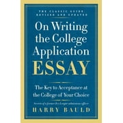 On Writing the College Application Essay: The Key to Acceptance at the College of Your Choice [Paperback - Used]