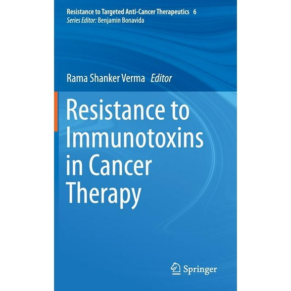 Resistance to Targeted Anti-Cancer Thera Resistance to Immunotoxins in Cancer Therapy, Book 6, (Hardcover)