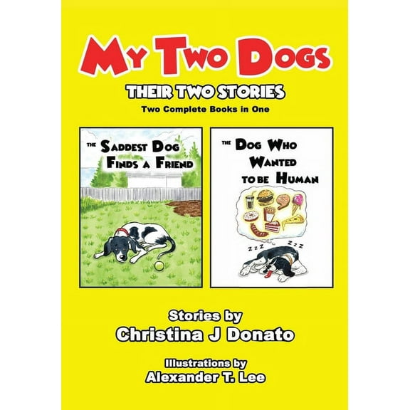My Two Dogs - Their Two Stories: Two Complete Books in One, (Paperback)