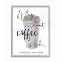 Stupell Industries Never a Day Without Coffee Funny Café Morning Quote Framed Wall Art Design by Ziwei Li, 11" x 14", Gray Framed