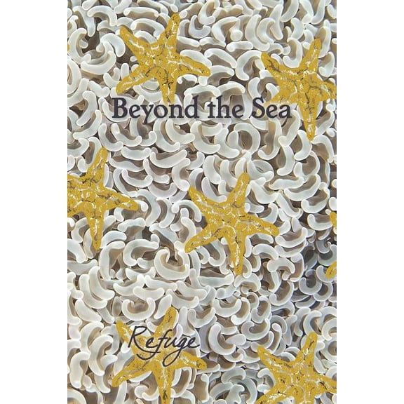 Beyond the Sea: Refuge (Paperback) by Eber & Wein (Compiled by)