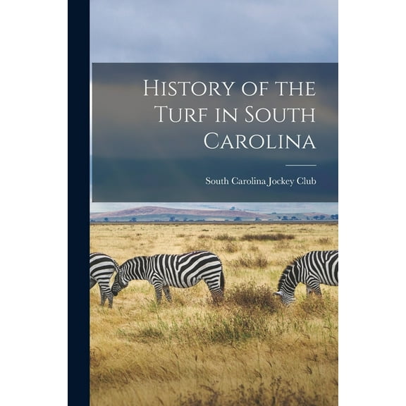 History of the Turf in South Carolina, (Paperback)