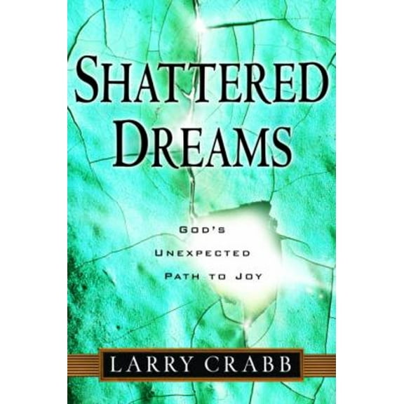 Pre-Owned Shattered Dreams: God's Unexpected Path to Joy (Hardcover) 1578564522 9781578564521