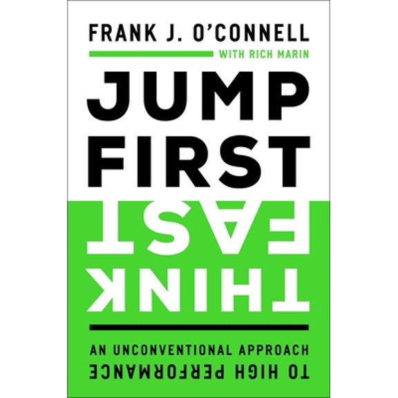 Pre-Owned Jump First, Think Fast: An Unconventional Approach to High Performance (Hardcover) 1637631073 9781637631072