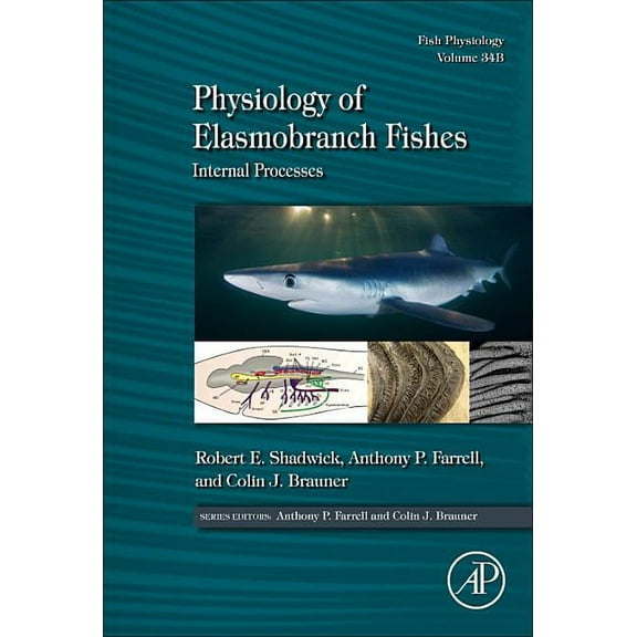 Fish Physiology Physiology of Elasmobranch Fishes: Internal Processes: Volume 34b, Book 34, (Hardcover)