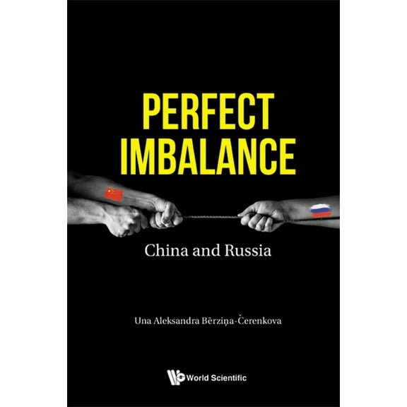 Perfect Imbalance: China and Russia, (Hardcover)