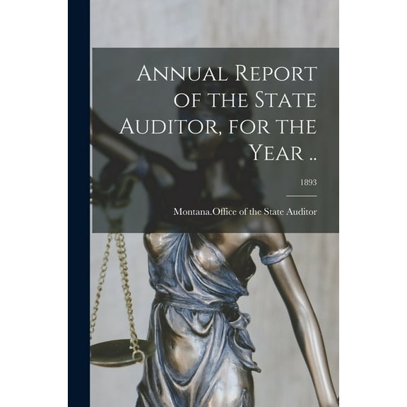 Annual Report of the State Auditor, for the Year ..; 1893 (Paperback)