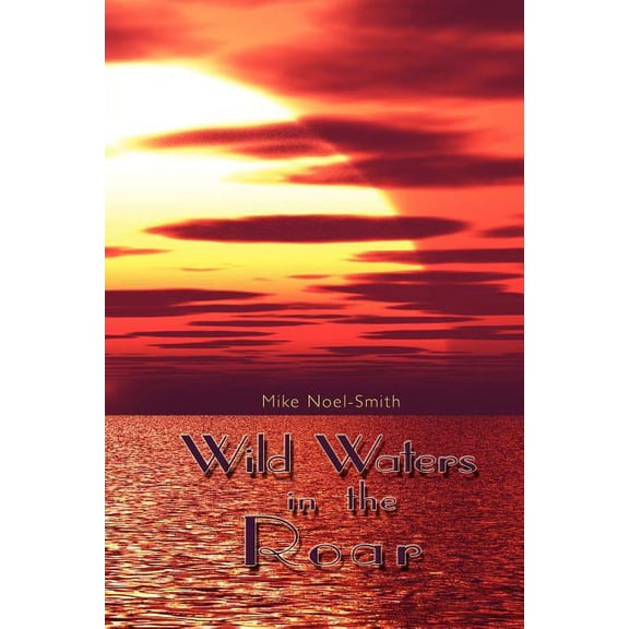 Wild Waters in the Roar