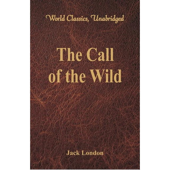 The Call of the Wild (World Classics, Unabridged), (Paperback)