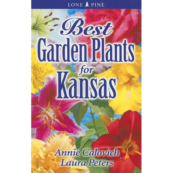 Best Garden Plants For... Best Garden Plants for Kansas, (Paperback)