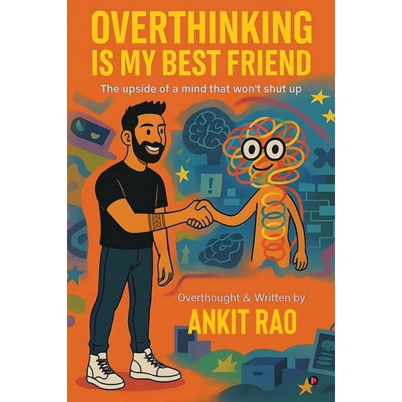 Overthinking Is My Best Friend: The upside of a mind that won't shut up, (Paperback)