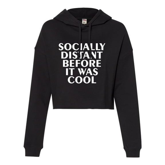 Womens Socially Distant Before It Was Cool Funny Cropped Hooded Sweatshirt