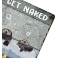 thumbnail image 6 of Get Naked Just Kidding This is A Half Bath Otters Art Vintage Tin Sign Otters Lover Gift Bathroom Decor Plate Plaque Metal Tin Sign Birthday Anniversary Housewarming Gift 12"x16", 6 of 8