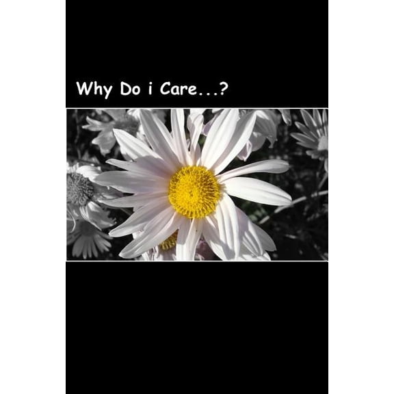 WHY DO i CARE?, (Paperback)