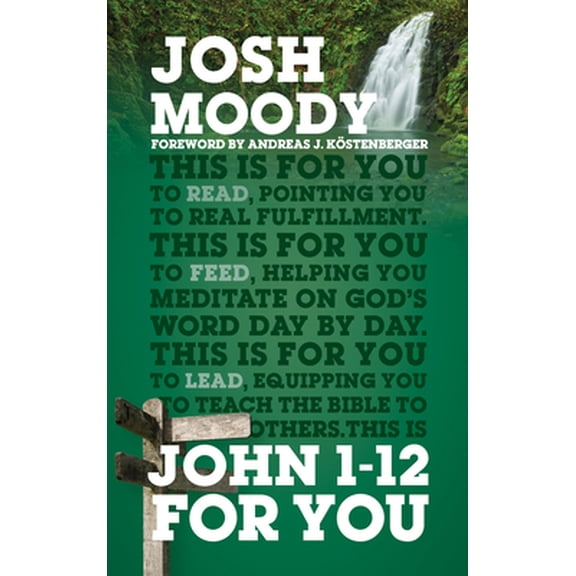 Pre-Owned John 1 - 12 for You: Find Deeper Fulfillment as You Meet the Word (Paperback) 1784982156 9781784982157
