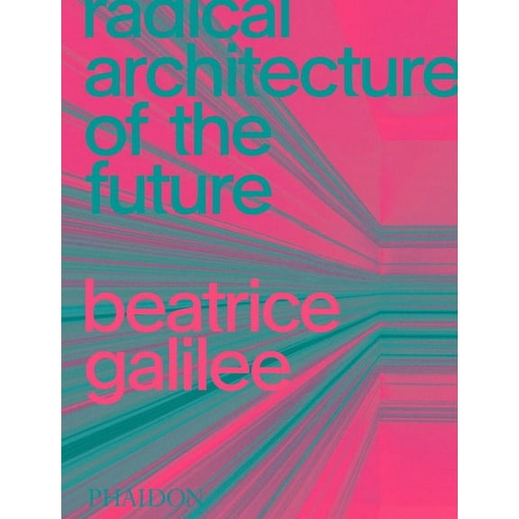 Radical Architecture of the Future, (Hardcover)
