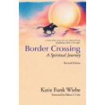 thumbnail image 1 of Pre-Owned Border Crossing: A Spiritual Journey Paperback 1931038082 9781931038089 Katie Funk Wiebe, 1 of 1