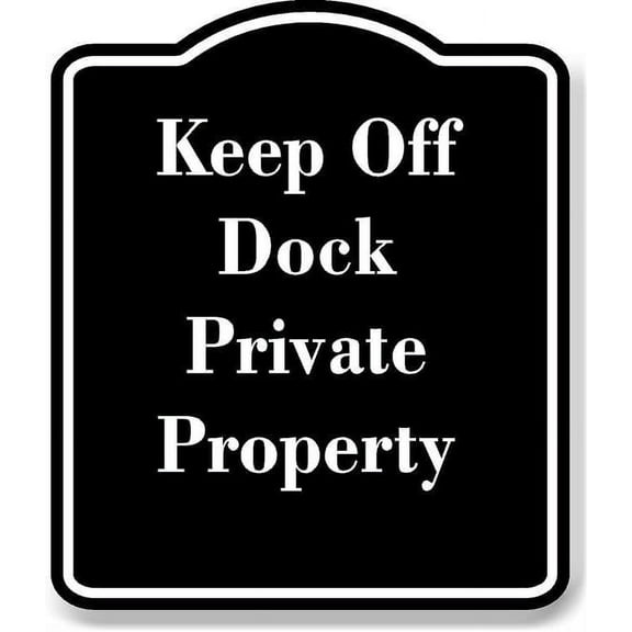 Keep Off Dock Private Property BLACK Aluminum Composite Sign 8.5''x10''