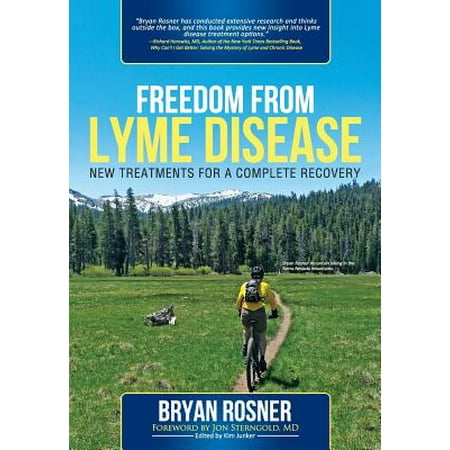 Freedom from Lyme Disease : New Treatments for a Complete