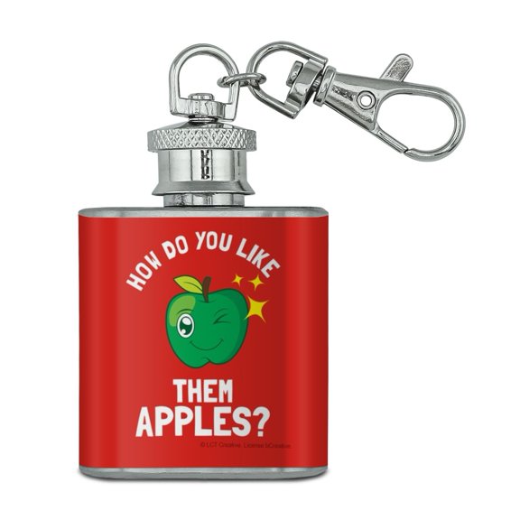 How Do You Like Them Apples Funny Humor Stainless Steel 1oz Mini Flask Key Chain
