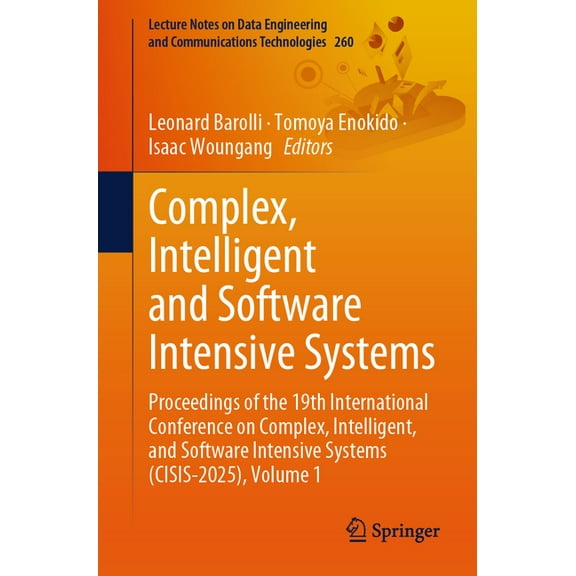 Lecture Notes on Data Engineering and Co Complex, Intelligent and Software Intensive Systems: Proceedings of the 19th International Conference on Complex, Intell, Book 260, (Paperback)