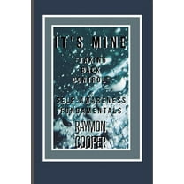 It's Mine: Taking back control (Paperback)