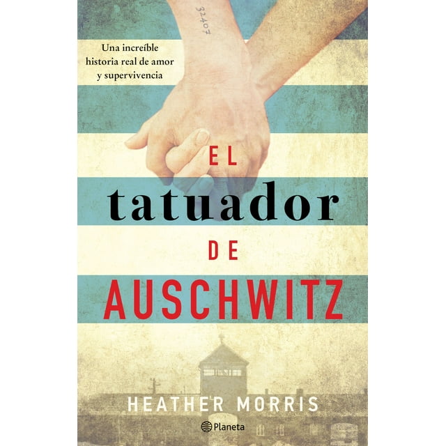 El Tatuador De Auschwitz Planeta HEATHER MORRIS