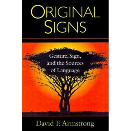 Original Signs: Gesture, Sign, and the Sources of Language, Used [Hardcover]